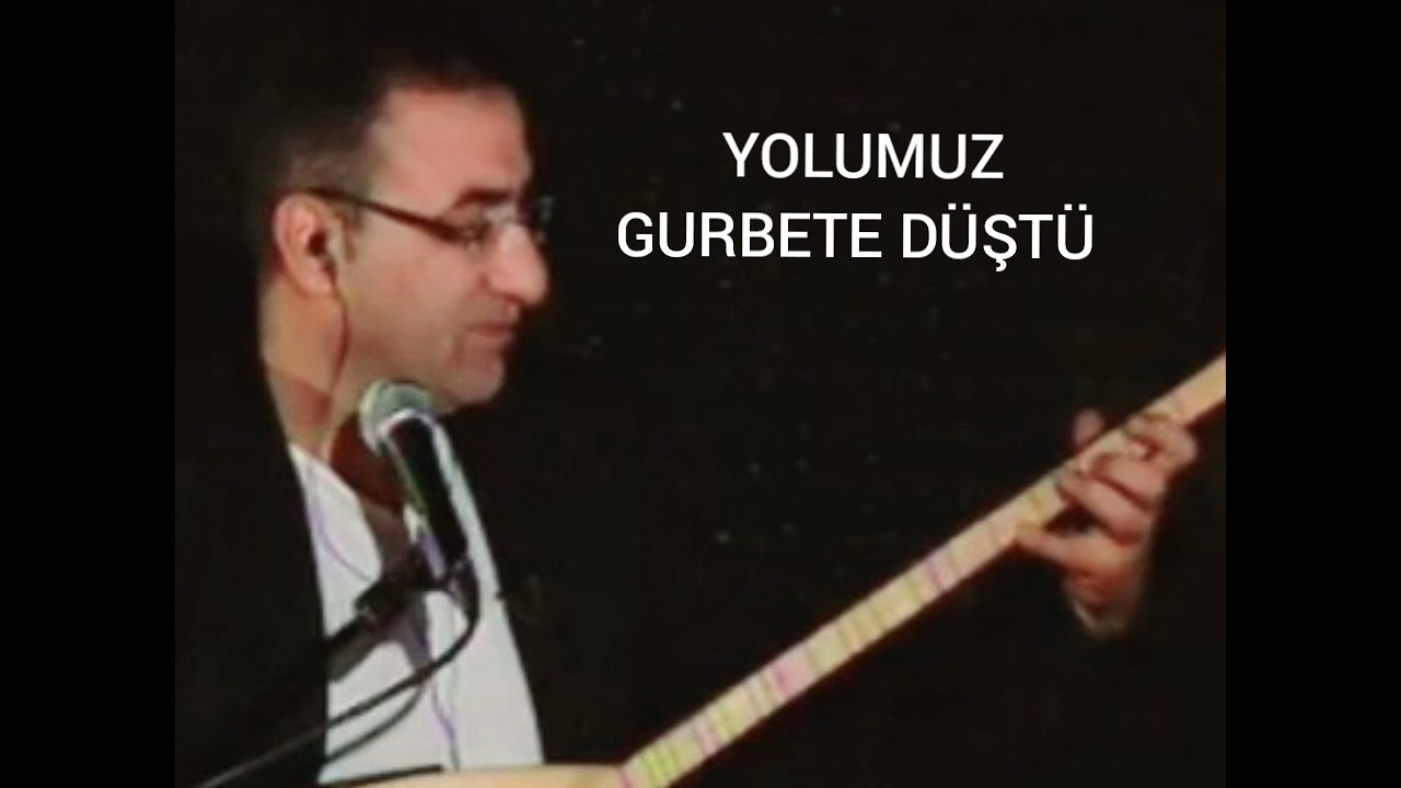 YOLUMUZ GURBETE DÜŞTÜ  Ersin Baran