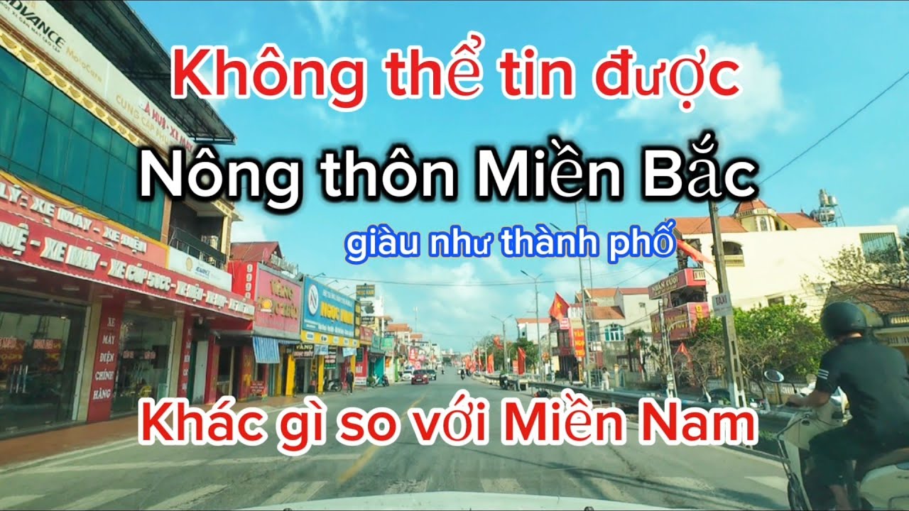 Nông thôn Miền Bắc giàu như phố khác gì so với Nông Thôn Miền Nam.