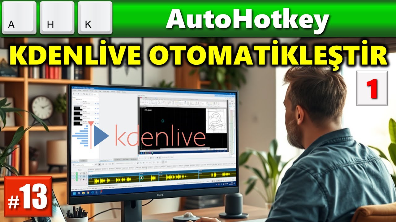 13) Autohotkey ile Kdenlive programını otomatikleştir - 1