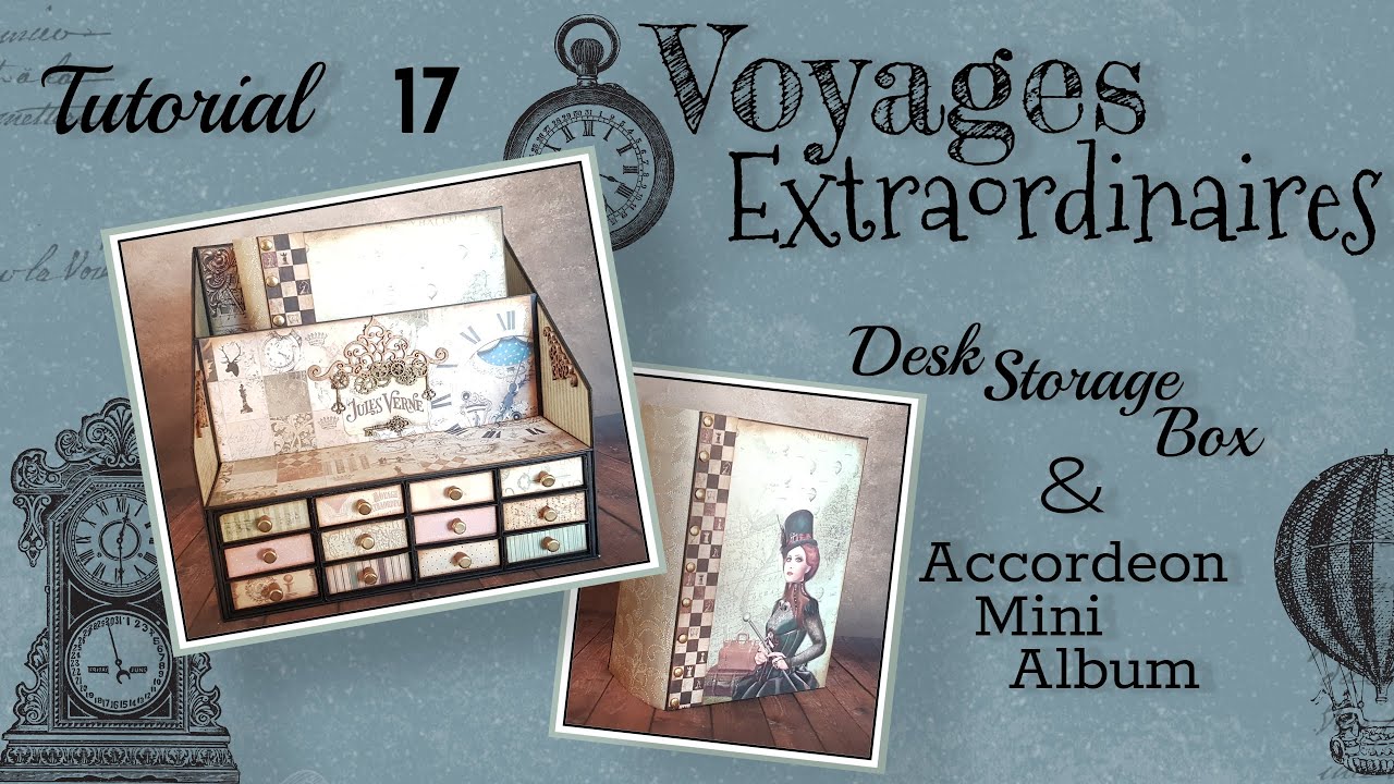 Tutorial 17 Desk Storage Box plus  a verry active Mini Album  / ciao bella voyages extraordinaires