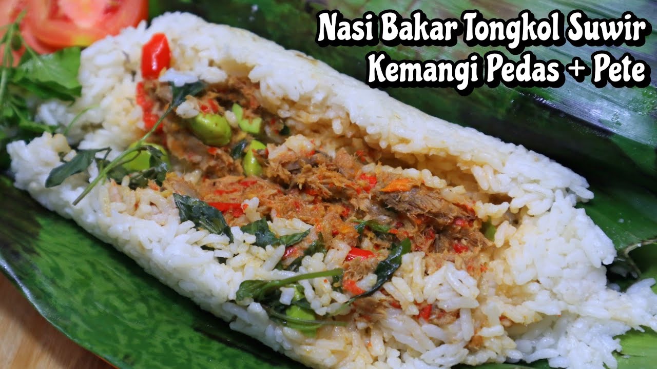 RESEP NASI BAKAR IKAN TONGKOL KEMANGI PEDAS + PETE | NIKMAT BANGET LAYAK JUAL