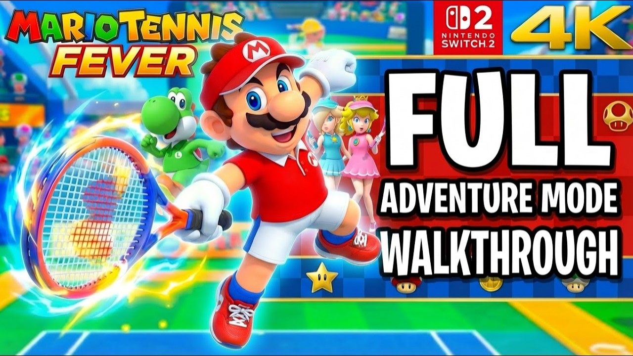 Mario Tennis FEVER NINTENDO Switch 2 is AMAZING! 100% FULL GAME Adventure Mode Walkthrough [4K]
