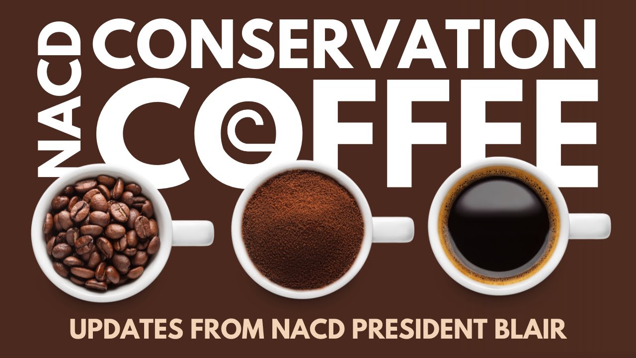 Conservation Coffee - Updates from NACD President Blair