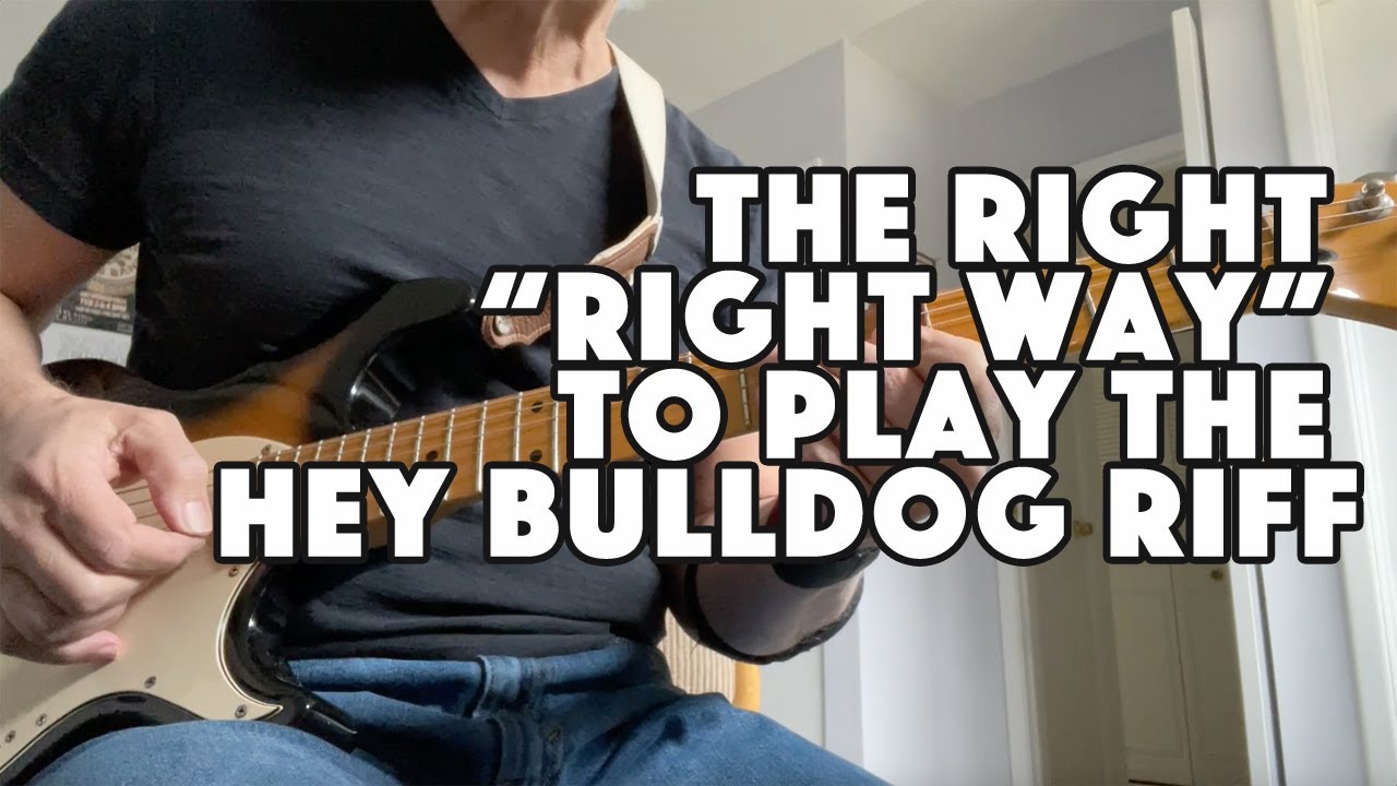GUITAR LESSON: The right "right way" to play the Hey Bulldog riff.