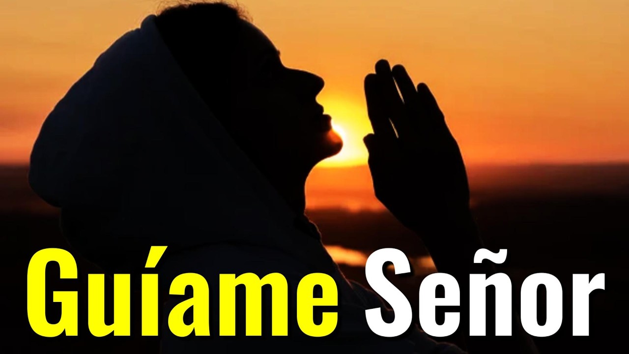 Gu&iacute;ame Siempre Se&ntilde;or &brvbar; Oraci&oacute;n #dios #jehova #prayer