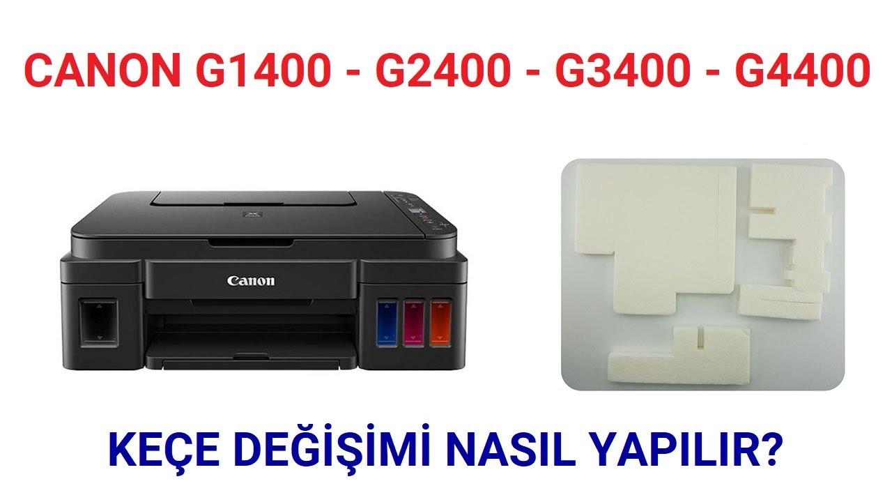 CANON PIXMA G1400 G2400 G3400 G4400 KEÇE DEĞİŞİMİ NASIL YAPILIR?