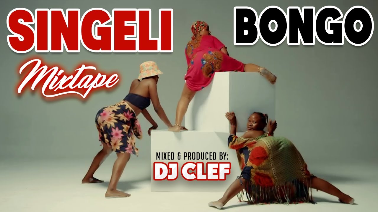 🔥 BONGO MIX 2024 | SINGELI MIX  NEW SONGS | DJ CLEF ft D voice,Balaa MC,Dulla Makabila,Zuchu