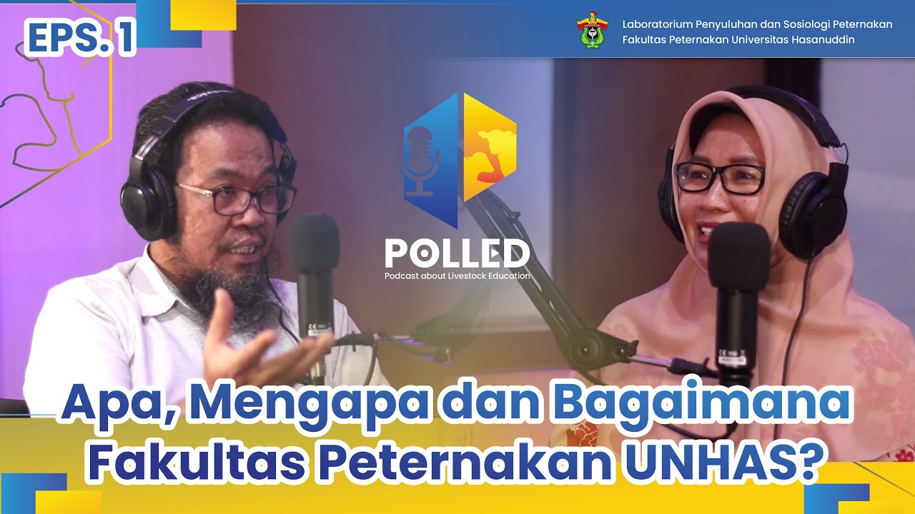 POLLED EPS 1 - Apa, Mengapa dan Bagaimana Fakultas Peternakan UNHAS?