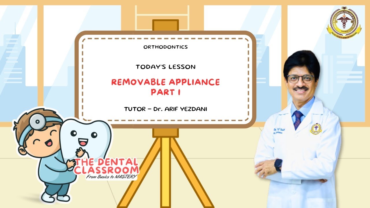 Orthodontics | Removable Appliances Part 1 | Dr. Arif Yezdani Ft.