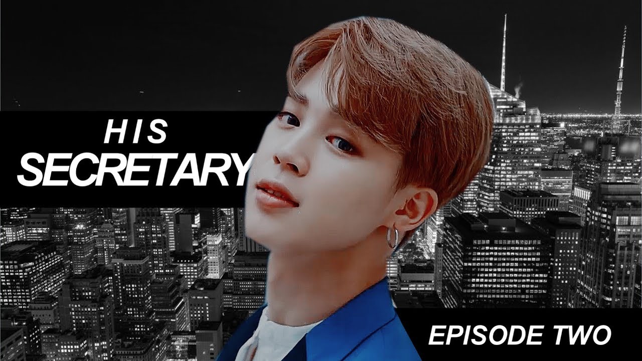 [BTS] JIMIN FF || HIS SECRETARY (EPISODE 2)
