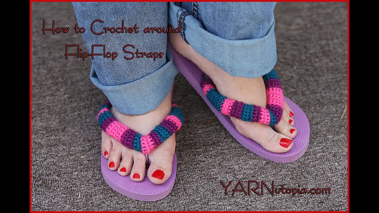 How to crochet around Flip-Flop straps