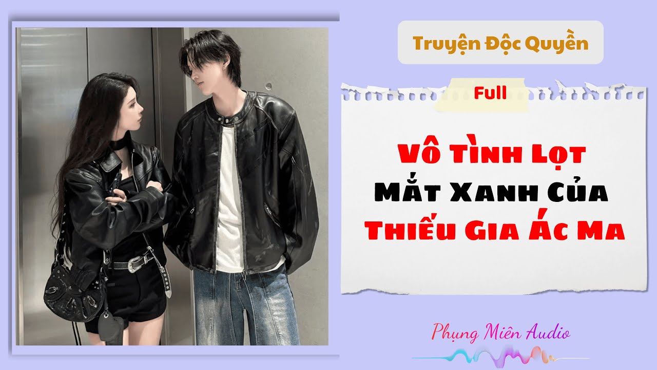 [Truyện Audio] | Vô Tình Lọt Mắt Xanh Của Thiếu Gia Ác Ma | Phụng Miên Audio #audio  #truyenaudio