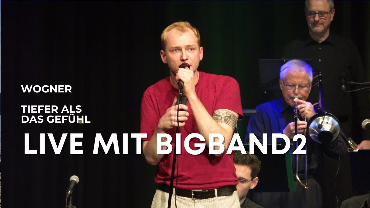WOGNER (Adrian Branz)&BigBand2 - Tiefer als das Gefühl (LIVE)
