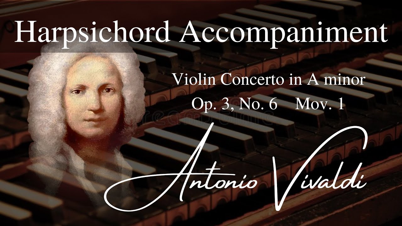 Violin Concerto in A minor Op. 3 No. 6.  A. Vivaldi Accompaniment (Harpsichord) Backing track