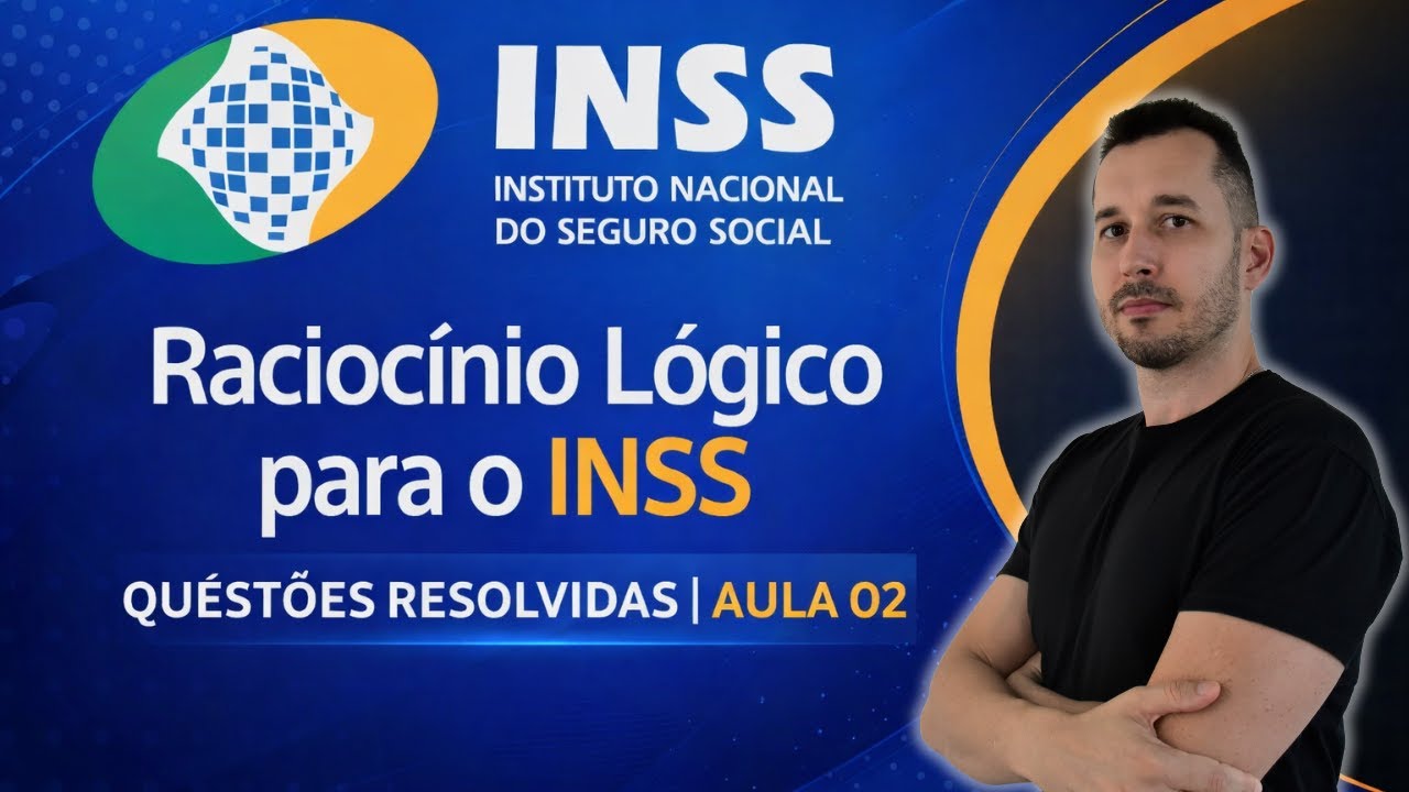 Raciocínio Lógico para o INSS – Questões Resolvidas | Aula 02