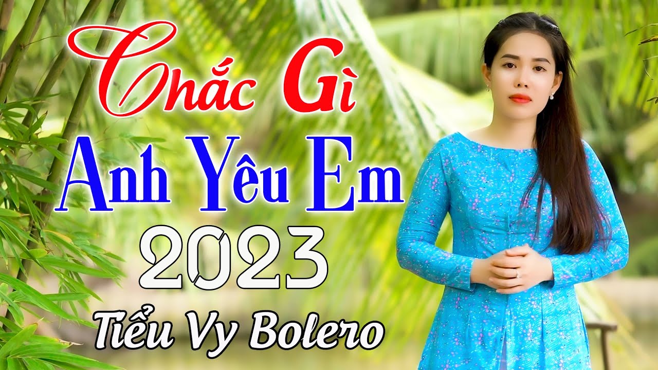 CHẮC GÌ - Tiểu Vy Bolero ➤ GIỌNG HÁT MỚI ➤ LÀM RUNG ĐỘNG HÀNG TRIỆU CON TIM ❤️
