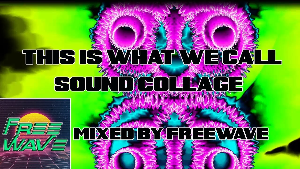 This is What We Call Sound Collage