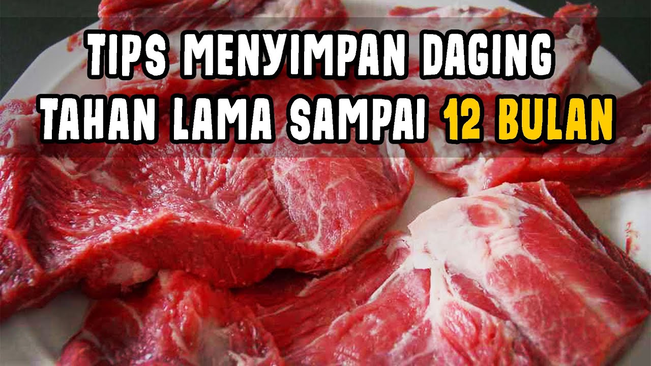 Tips dan Cara Menyimpan Daging Sapi yang Benar Agar Awet Hingga Berbulan-Bulan