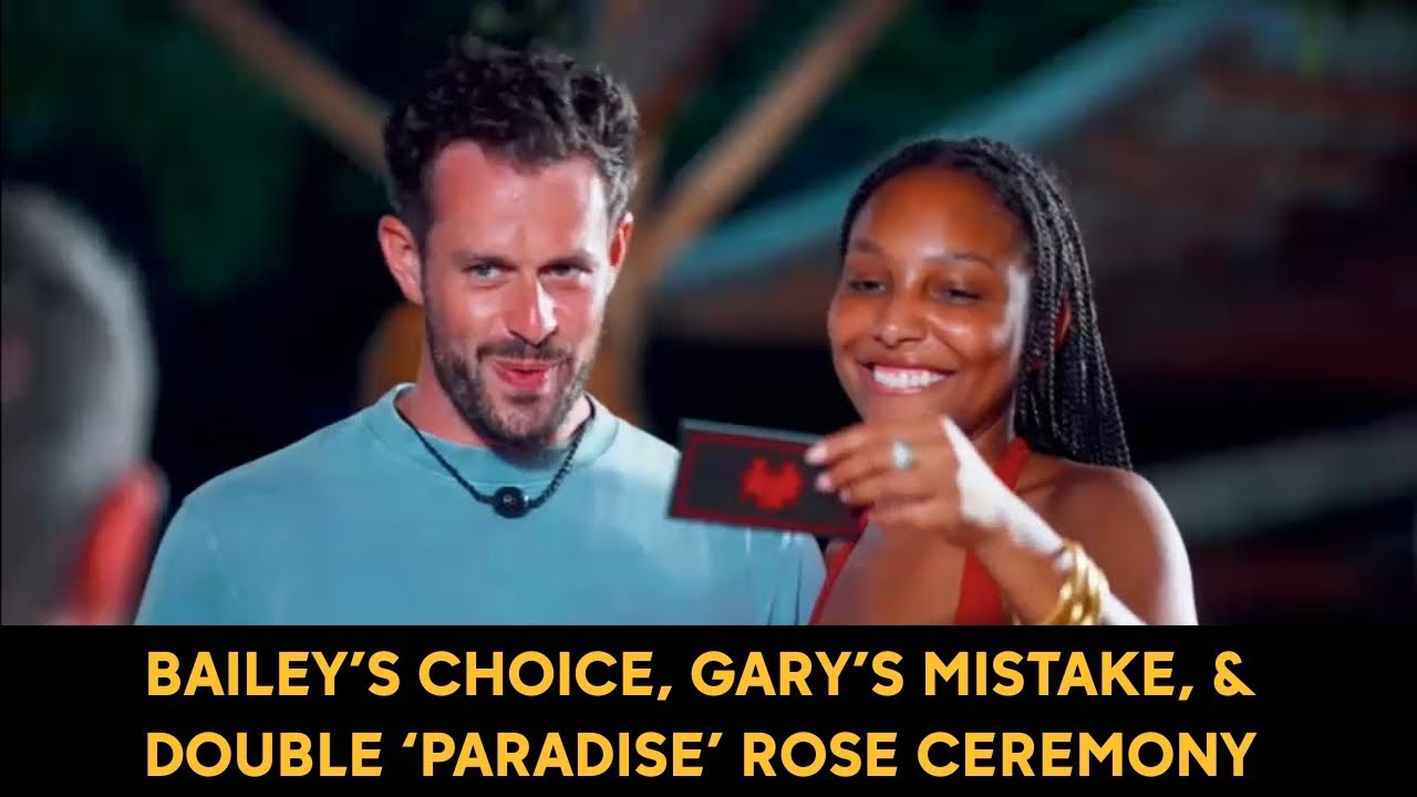 Bachelor in Paradise recap: Bailey's choice, Gary's mistake, double  rose ceremony | Podcast