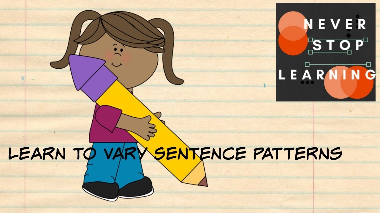 Learn to Vary Sentence Patterns - A Tutorial  (2018)