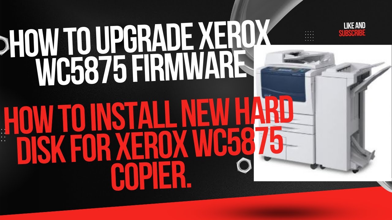 How to Upgrade Xerox WC5875 Firmware | How to install new Hard Disk for Xerox WC5875 Copier.