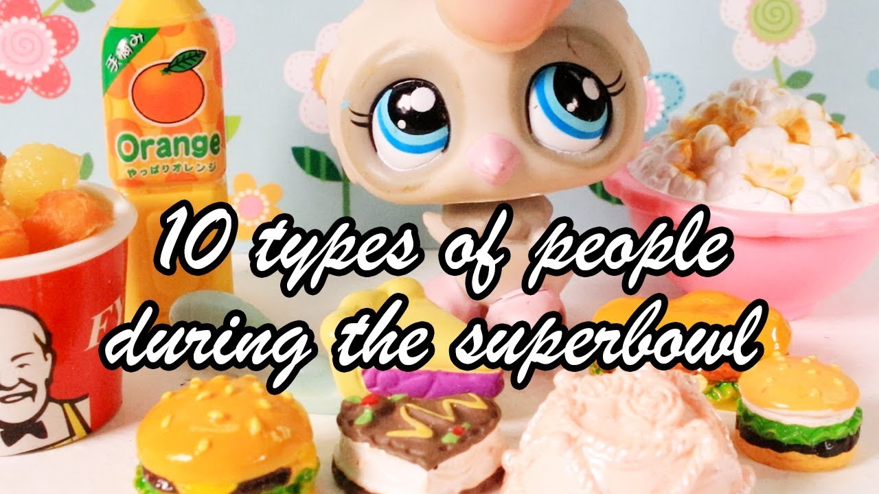 LPS - 10 TYPES OF PEOPLE DURING THE SUPERBOWL!!