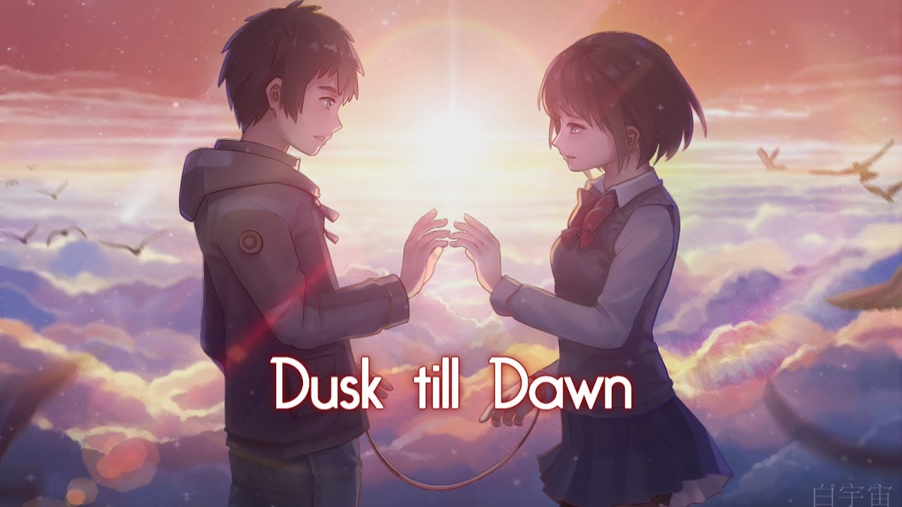 「Nightcore」→ Dusk Till Dawn (Switching Vocals)