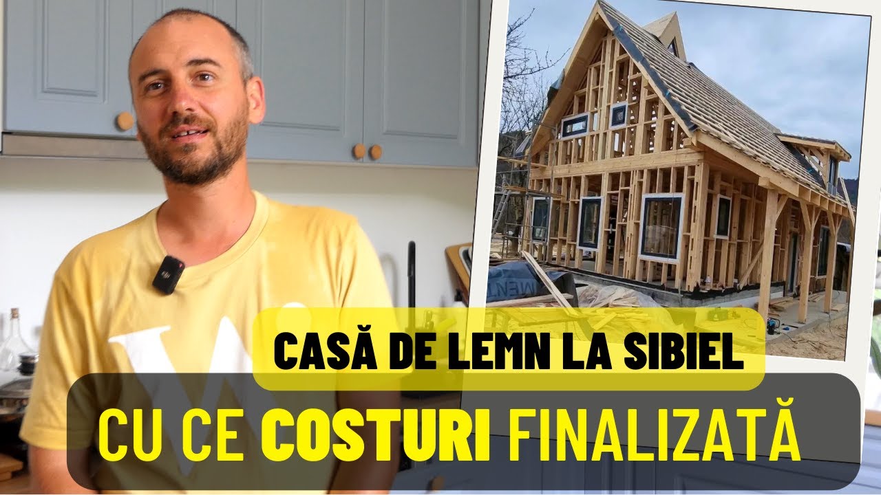 Cât a costat casa din lemn de la Sibiel construită în regie proprie