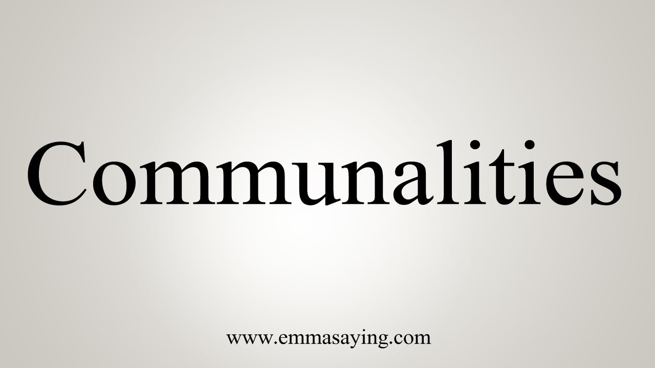 How To Say Communalities