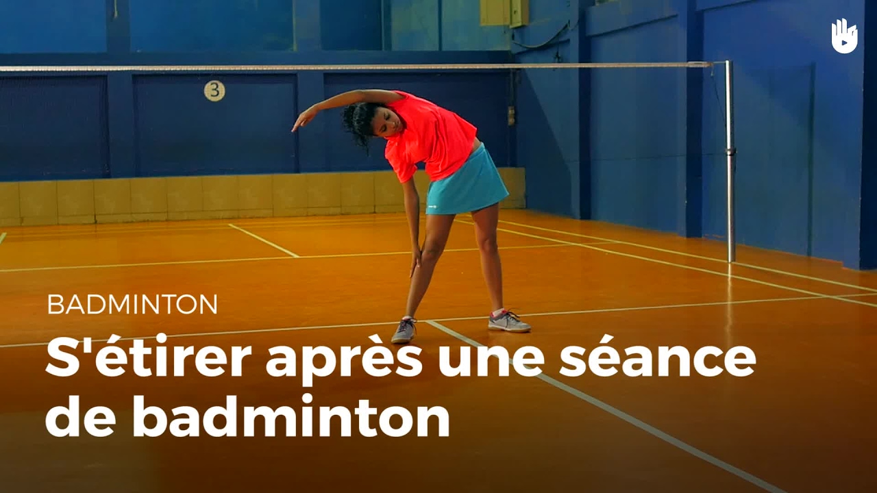 S'étirer après une séance de badminton | Badminton
