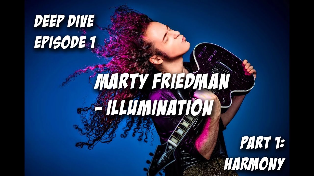 Marty Friedman - Illumination Deep Dive Part 1: Harmony