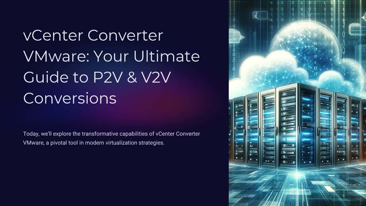 vCenter Converter: Your Ultimate Guide to P2V & V2V Conversions - Mastering Virtualization