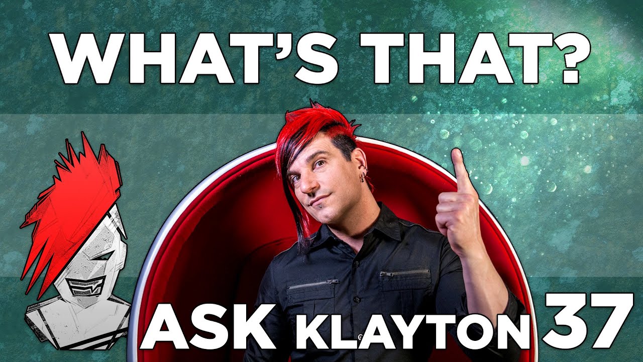 Ask Klayton EP.37: What's That?