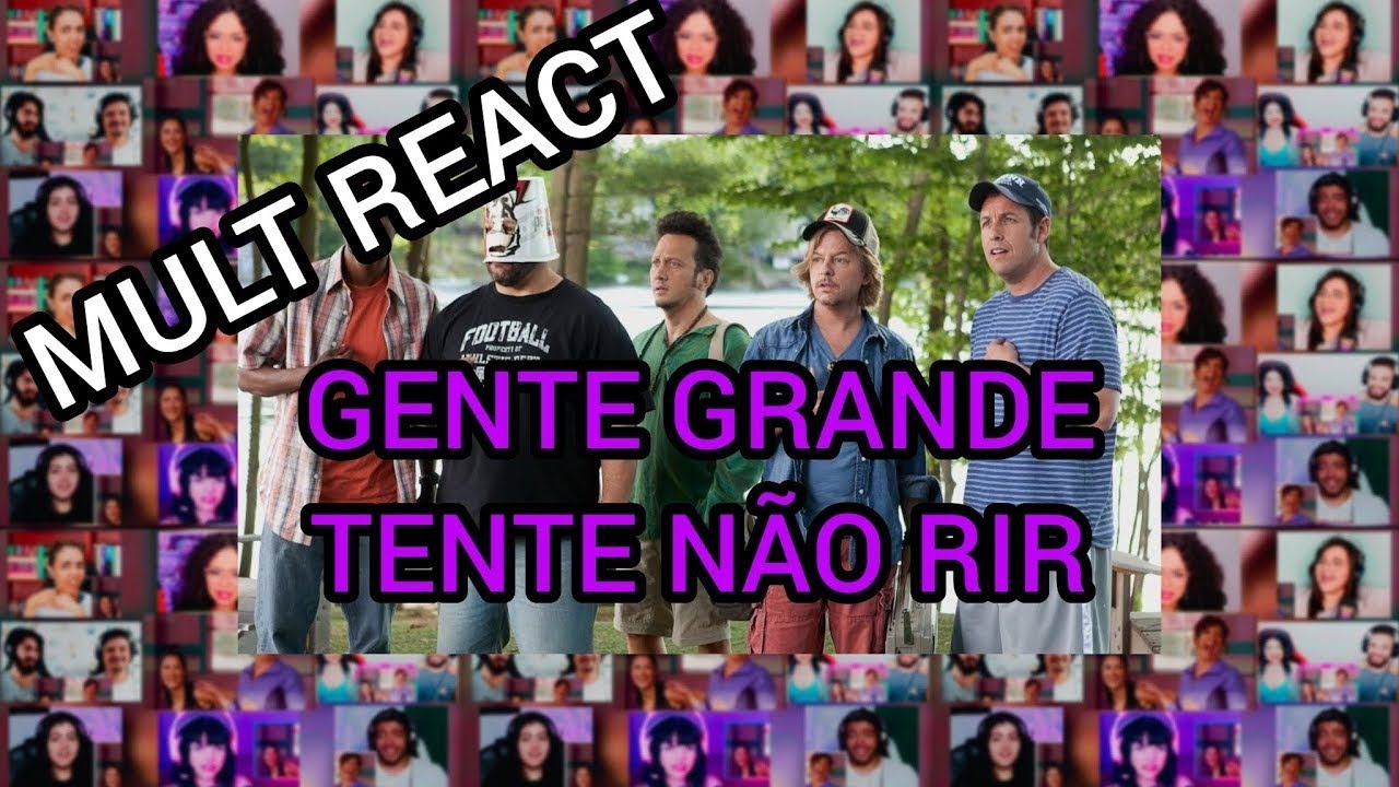 MULT REACT - GENTE GRANDE (TENTE NÃO RIR)