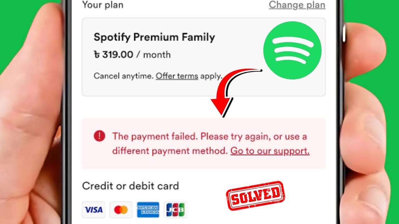 Spotify The Payment Failed / Please Try Again Use A Different Payment Card Or A Payment Method