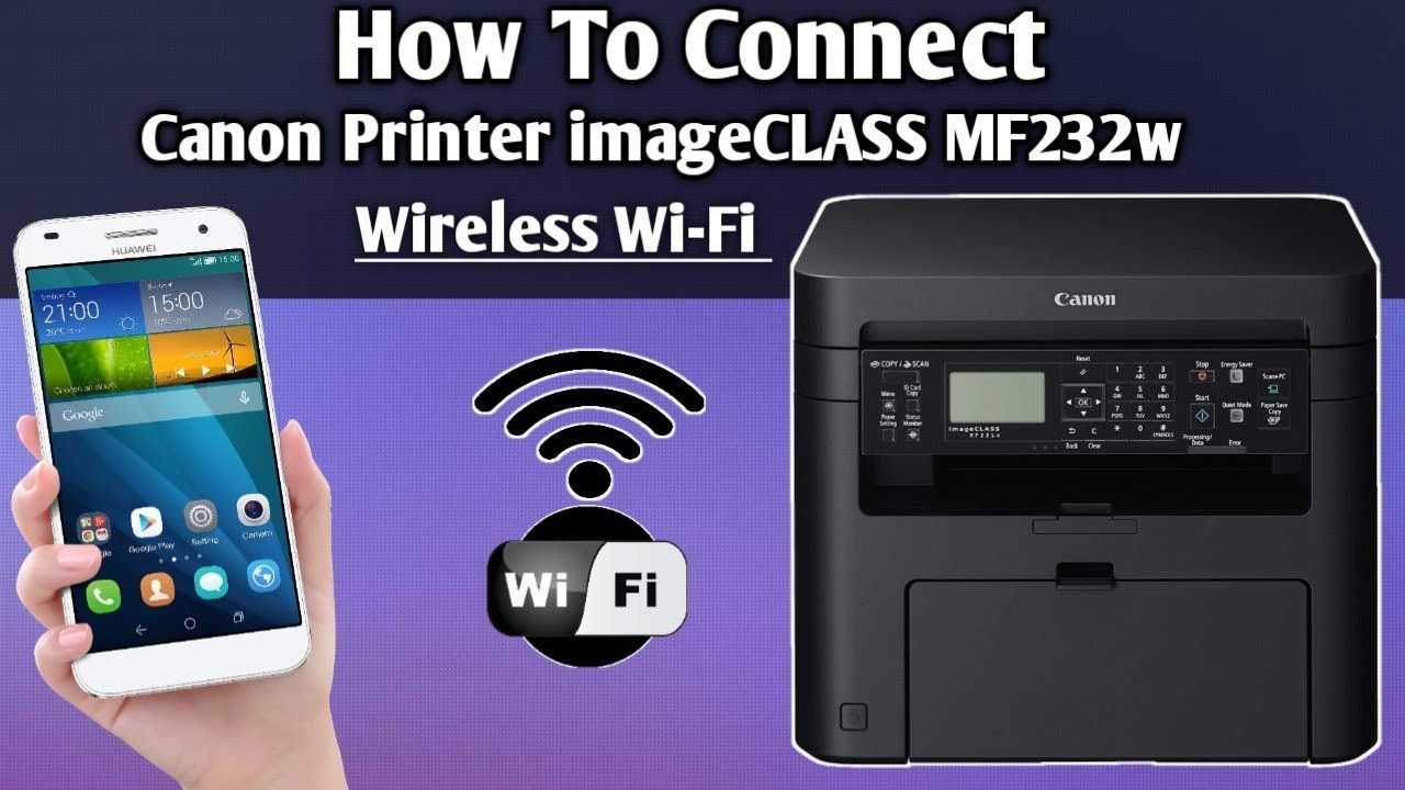 Canon imageCLASS MF232w MOBILE SE PRINT KAISE KRE STEP BY STEP FULL PROCESS All-in-one Wi-Fi Print