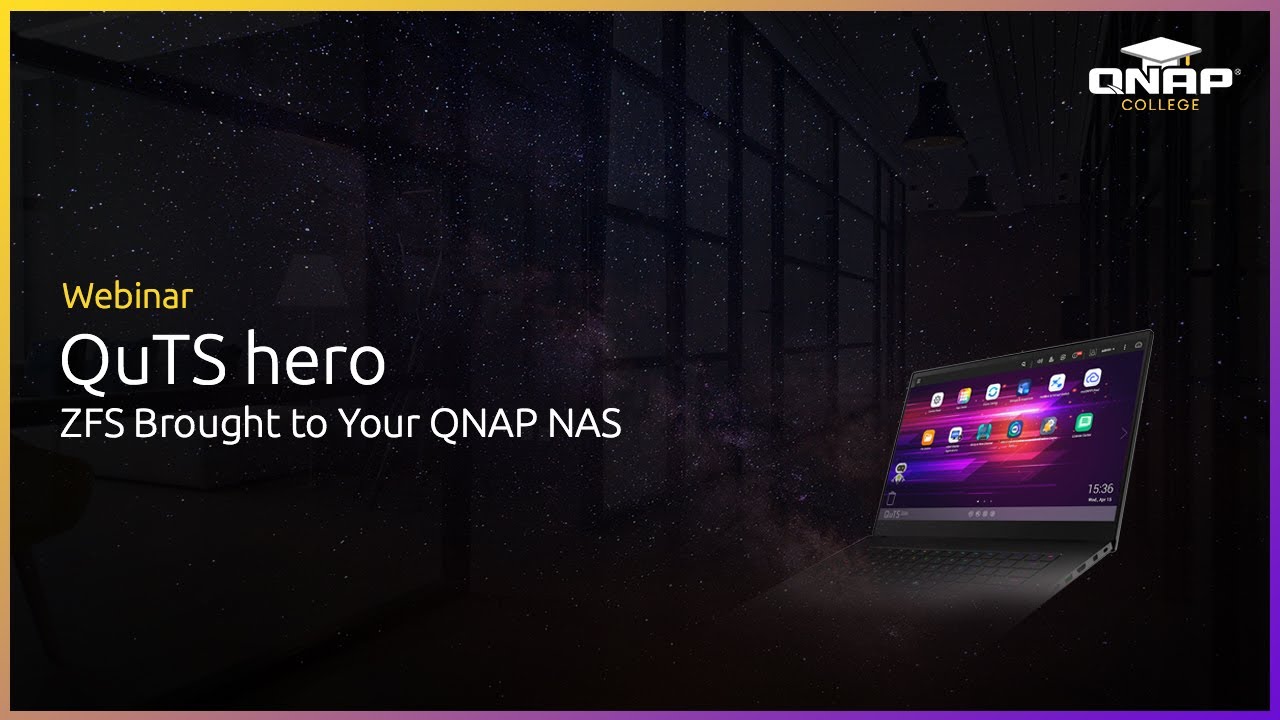 Webinar: QuTS hero: ZFS Brought to Your QNAP Nas