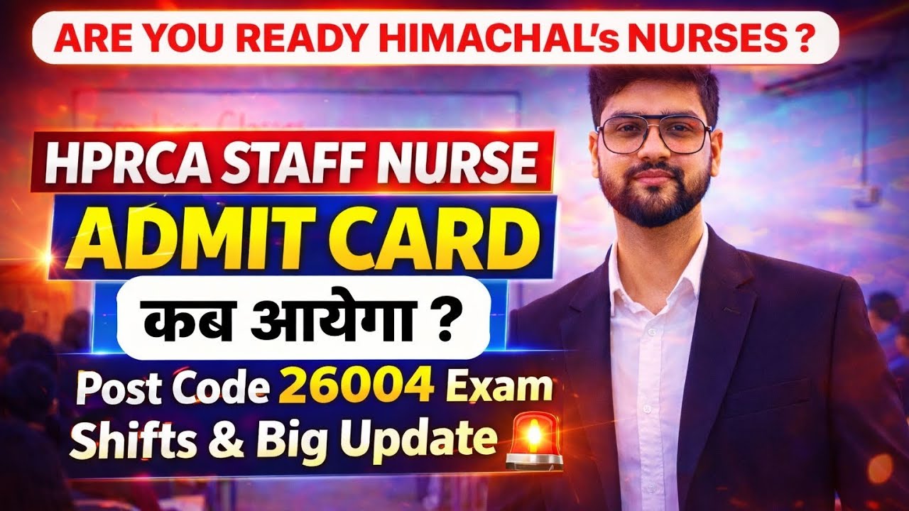 HPRCA Staff Nurse Admit Card कब आएगा? | Post Code 26004 Exam Shifts & Big Update