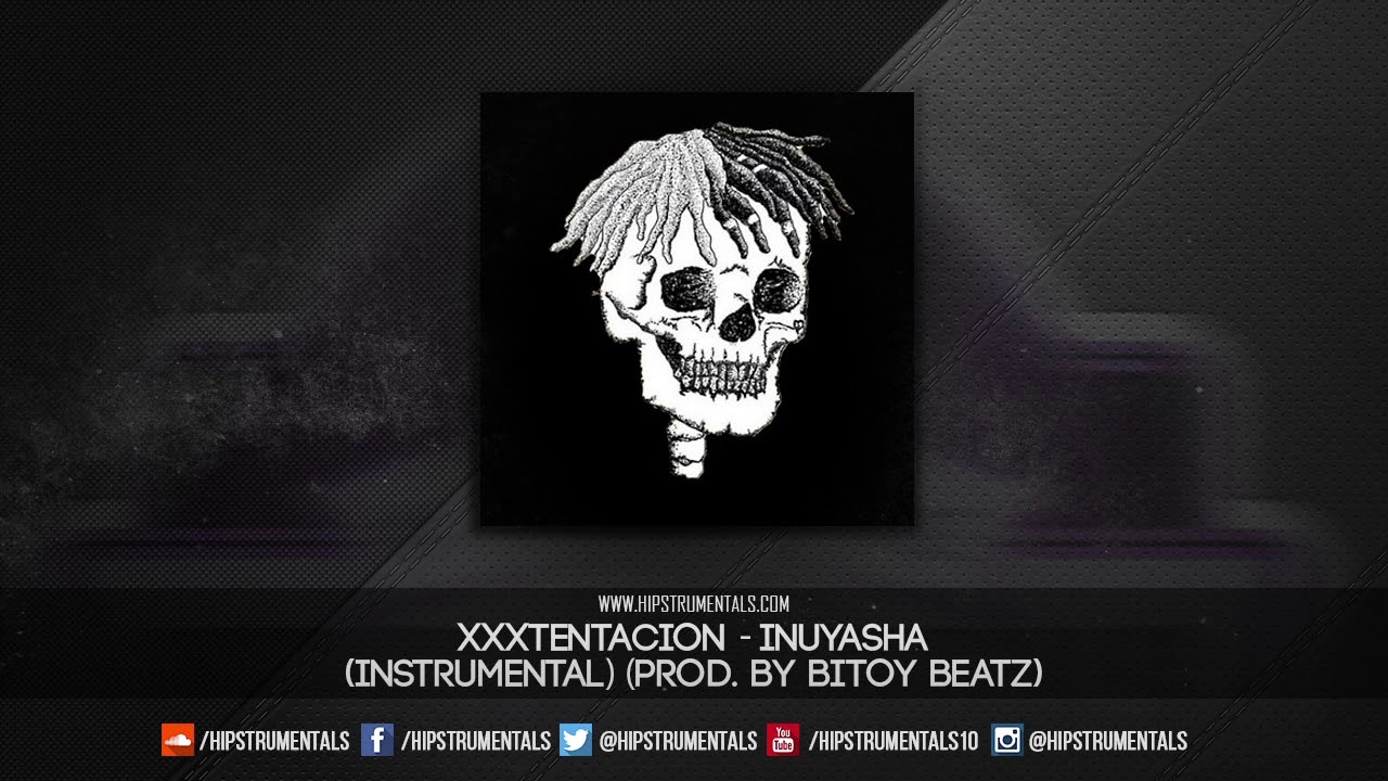 XXXTENTACION - InuYasha [Instrumental] (Prod. By Bitoy Beatz) + DL via @Hipstrumentals