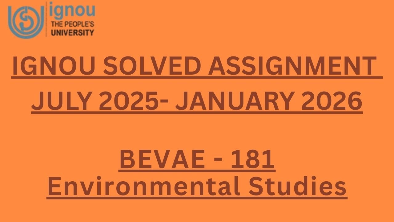 BEVAE-181 SOLVED ASSIGNMENT JULY 2025- JANUARY 2026 | ENVIRONMENTAL STUDIES | IGNOU
