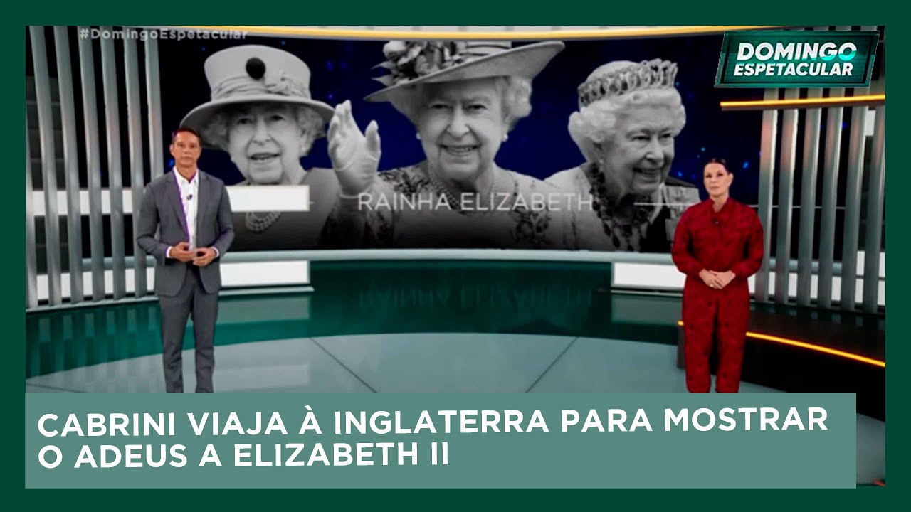 Cabrini viaja à Inglaterra para mostrar o adeus a Elizabeth 2ª | Domingo Espetacular