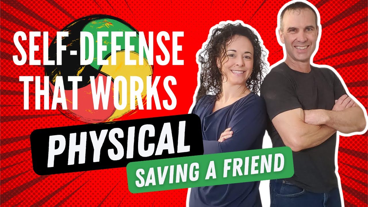 Physical: Saving A Friend | Self-Defense That Works