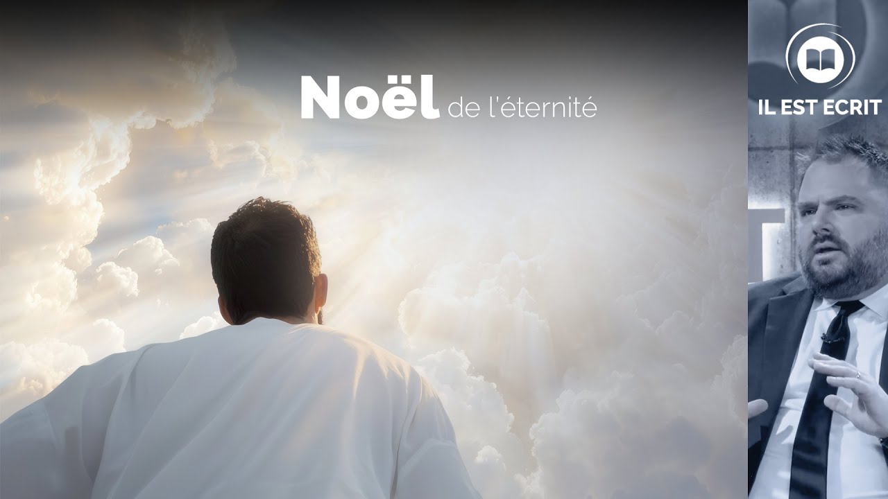 Le Noël de l'éternité - Il Est Écrit