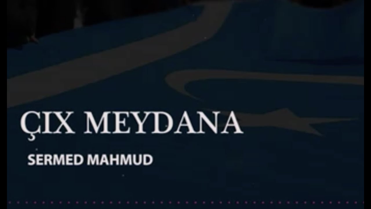 Sermed Mahmud-Çıx Meydana 2017