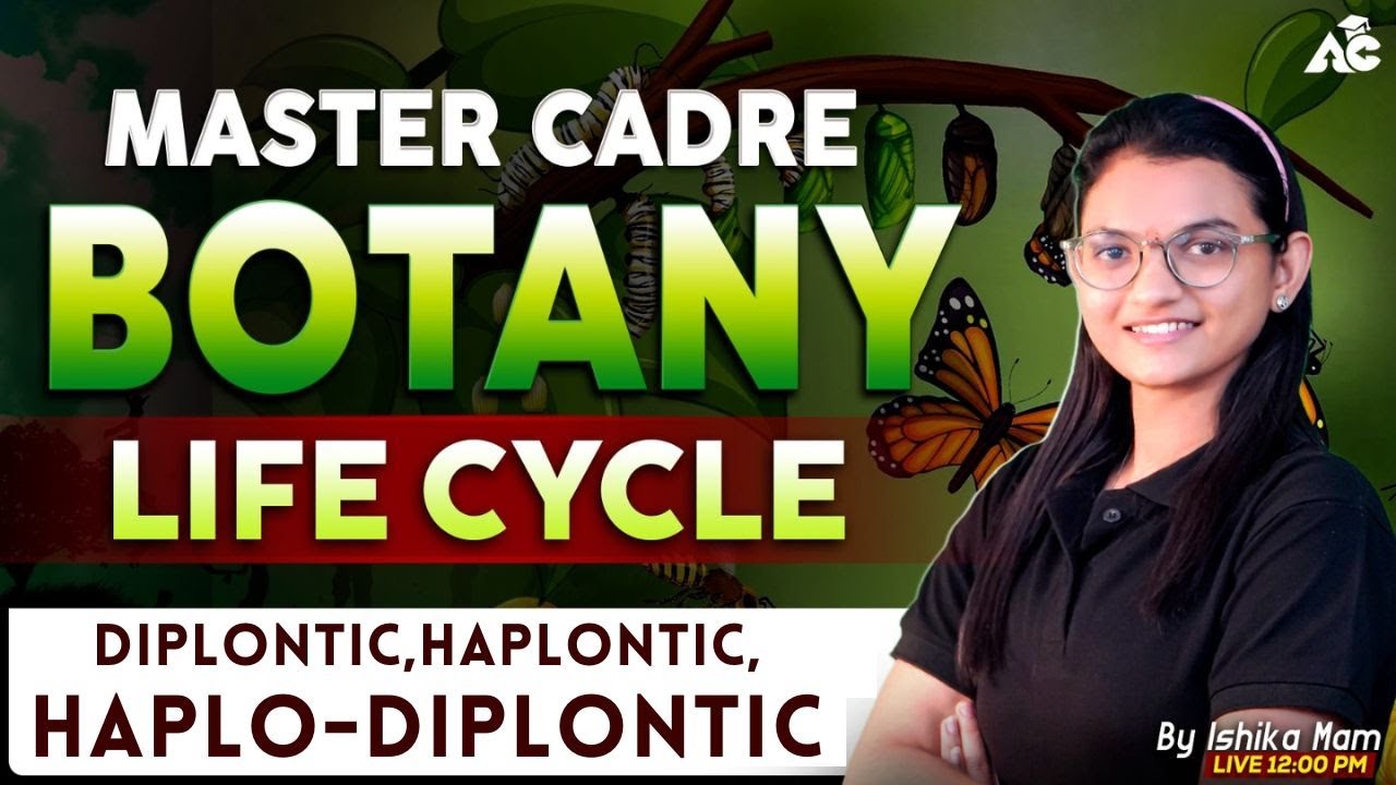 Master Cadre Botany 2025 | Life Cycle | Diplontic,Haplontic,Haplo-diplontic | By Ishika Mam