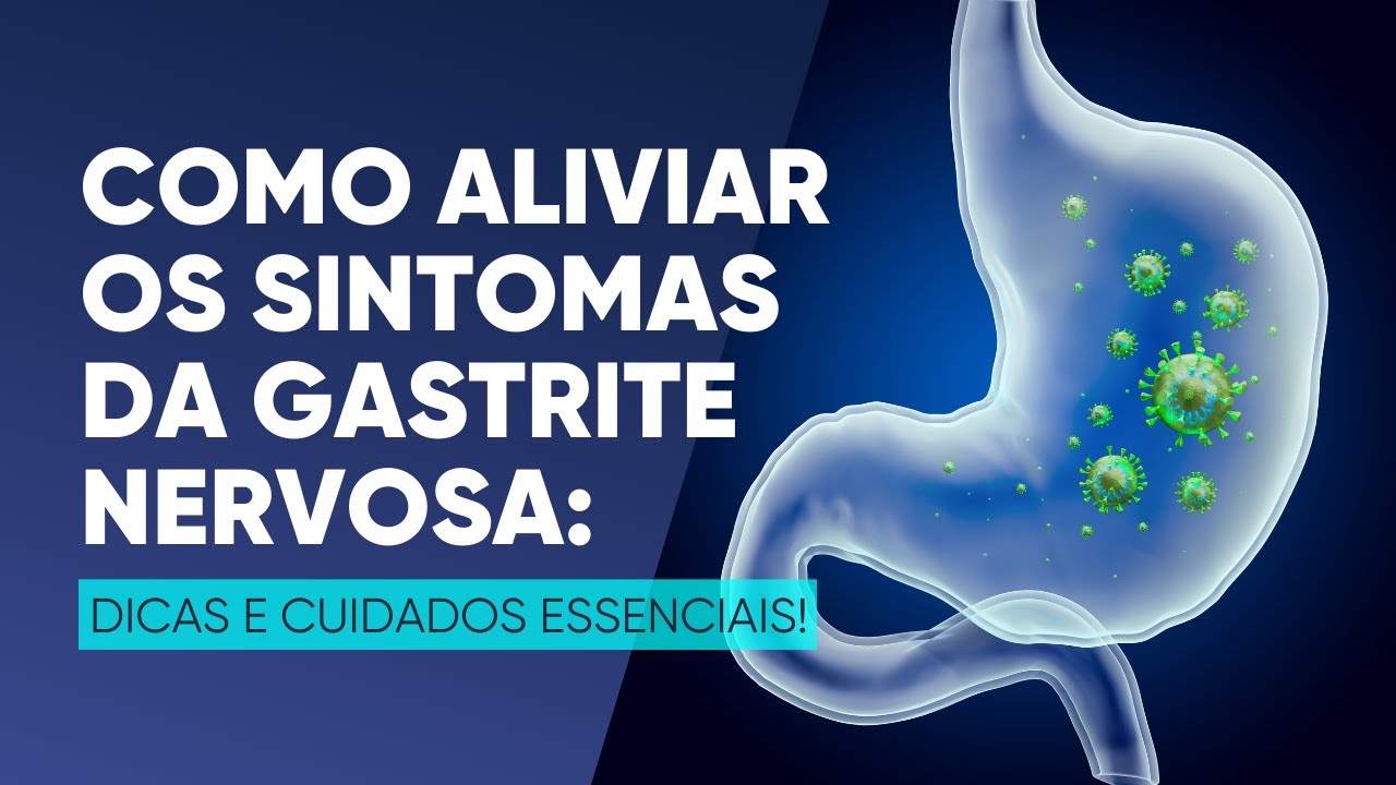 Como aliviar os sintomas da gastrite nervosa: Dicas e cuidados essenciais!