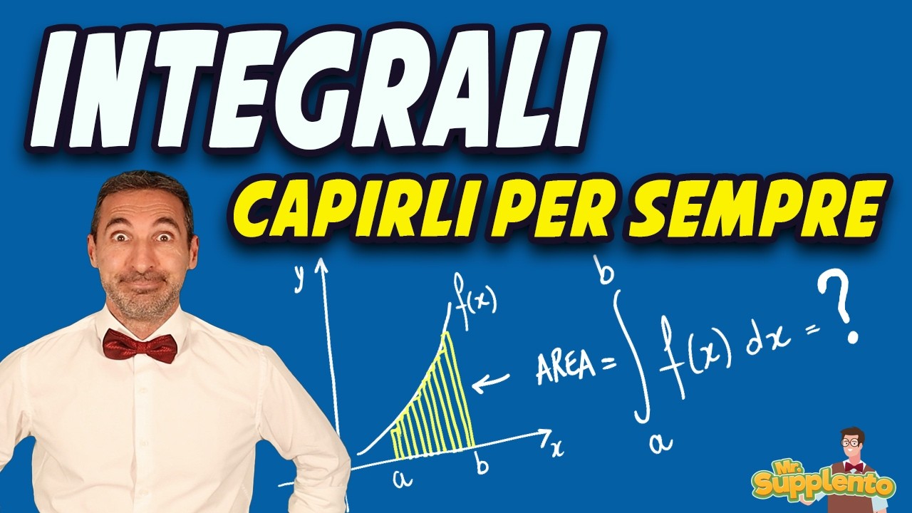 Integrali: capirli per sempre! - Mr Supplento