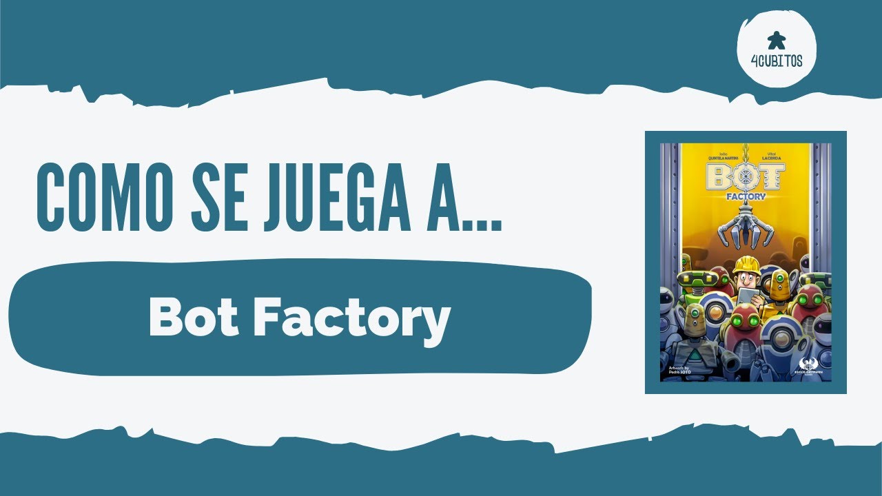 Cómo se juega a... Bot Factory