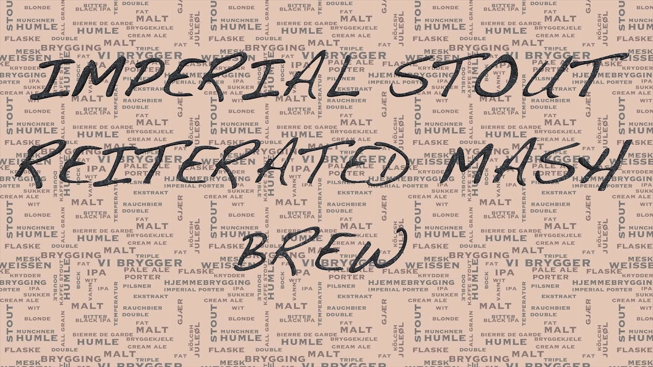 Imperial stout reiterated mash high efficiency Grainfather brew 4k