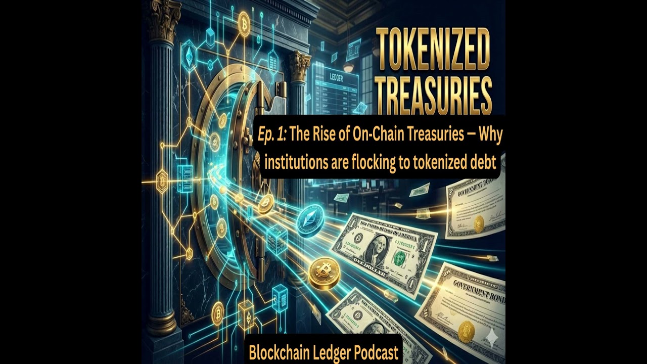 Tokenized Treasuries & Bonds--3 Part Series--Episode 1: The Rise of On‑Chain Treasuries &mdash; Why ins...